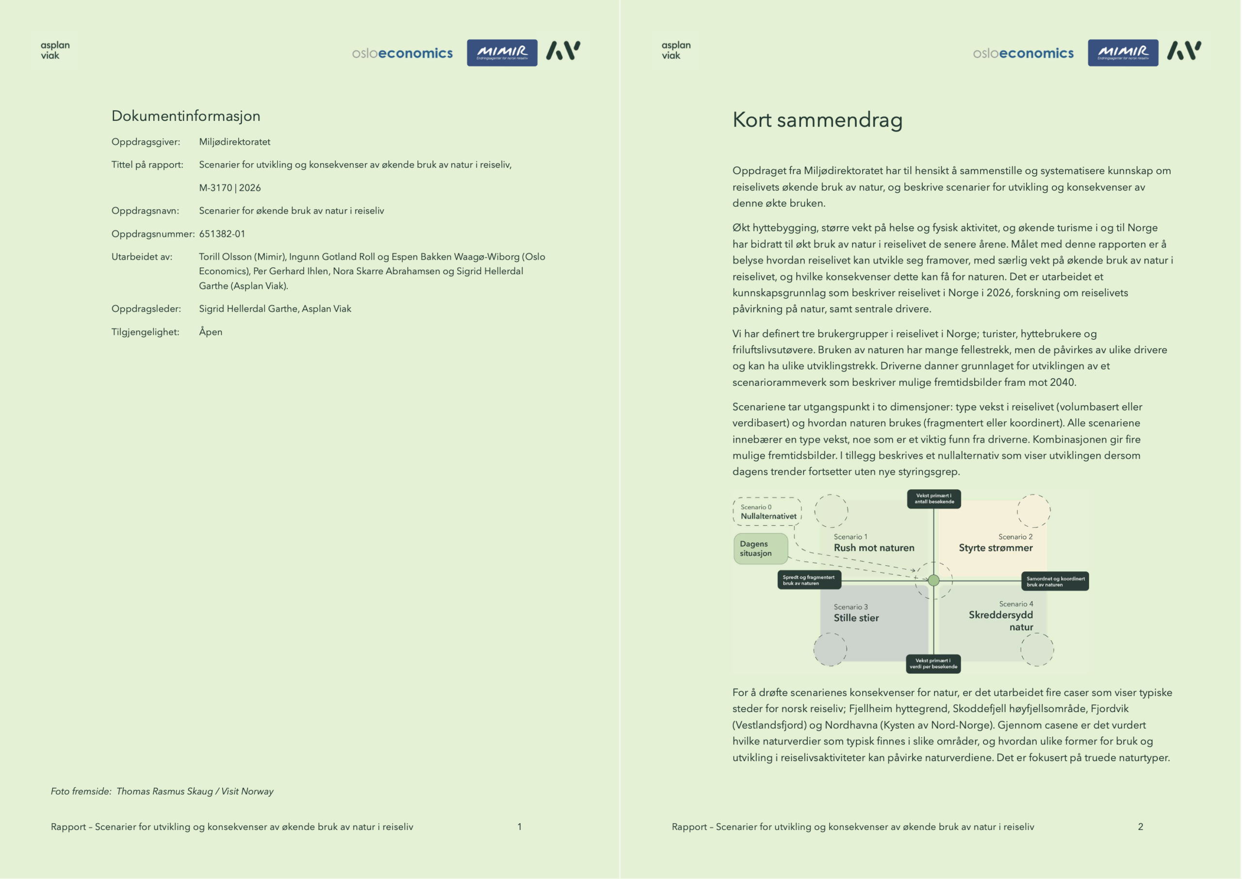 Rapporten Scenarier for utvikling og konsekvenser av økende bruk av natur i reiseliv, utarbeidet av Asplan Viak for Miljødirektoratet.